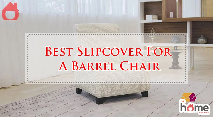 Best Slipcover For A Barrel Chair