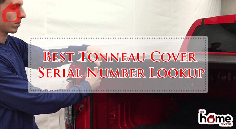 Best Tonneau Cover Serial Number Lookup