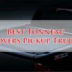 Best Tonneau Covers Pickup Trucks