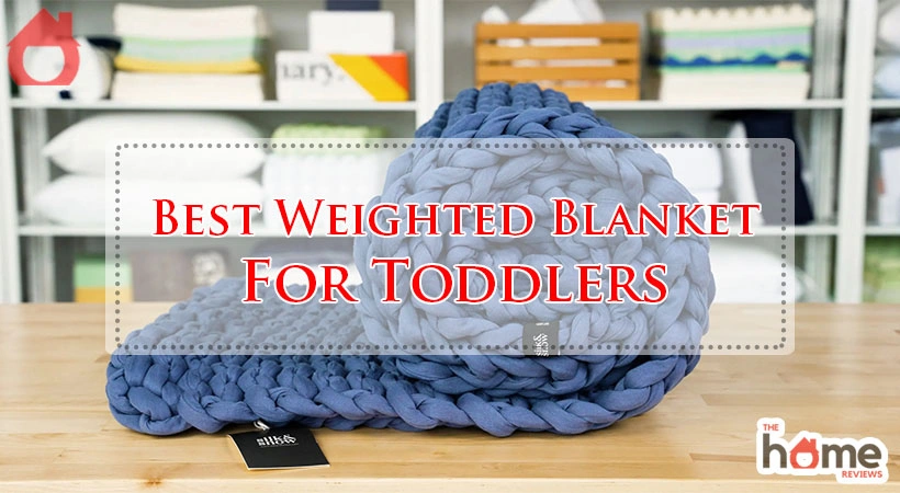 Best Weighted Blanket For Toddlers