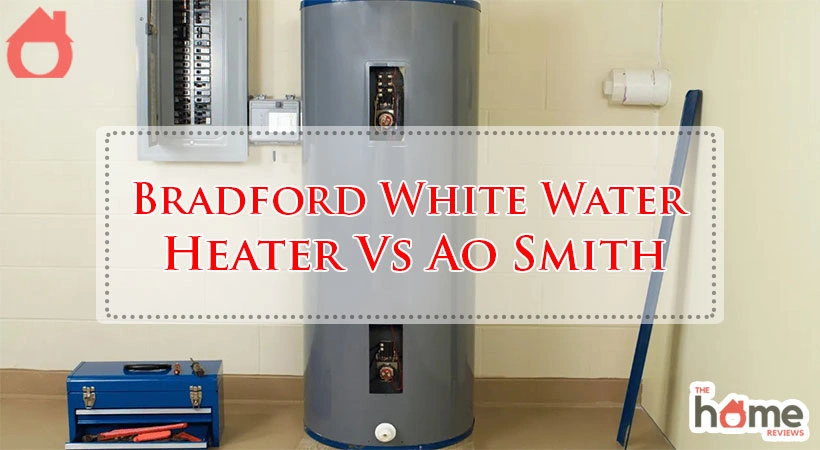 Bradford White Water Heater Vs Ao Smith