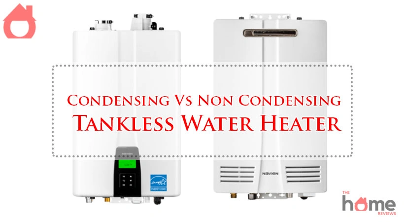 Condensing Vs Non Condensing Tankless Water Heater