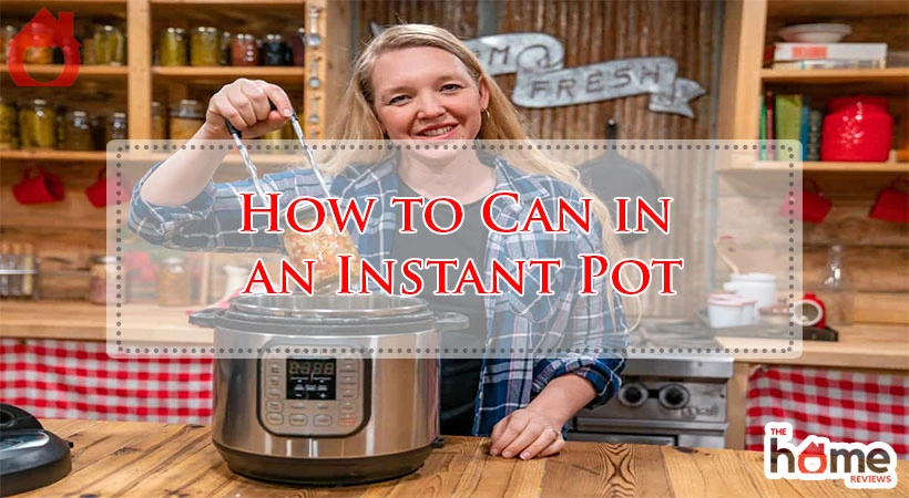 How to Can in an Instant Pot