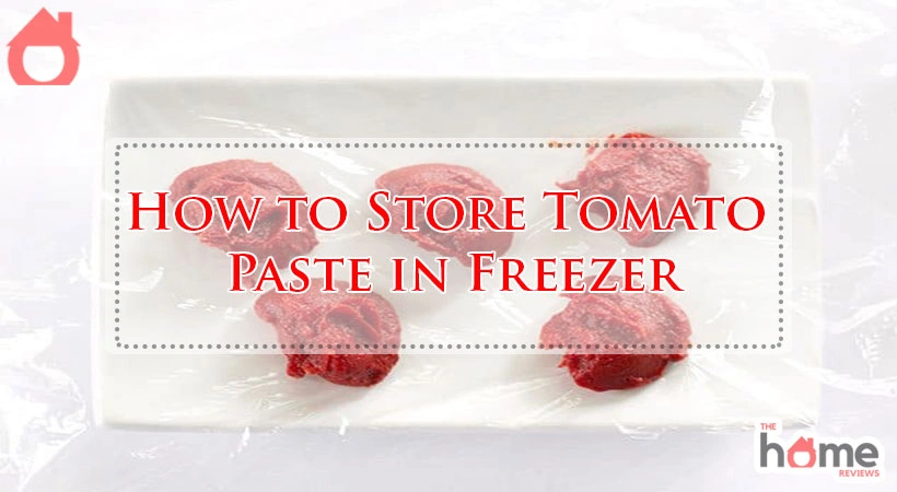 How to Store Tomato Paste in Freezer