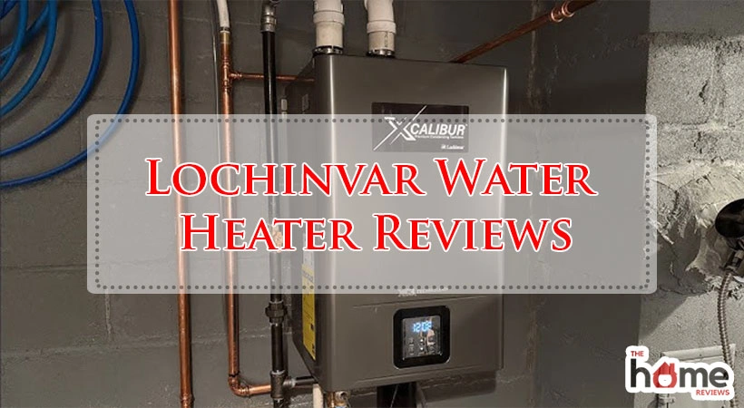 Lochinvar Water Heater Reviews