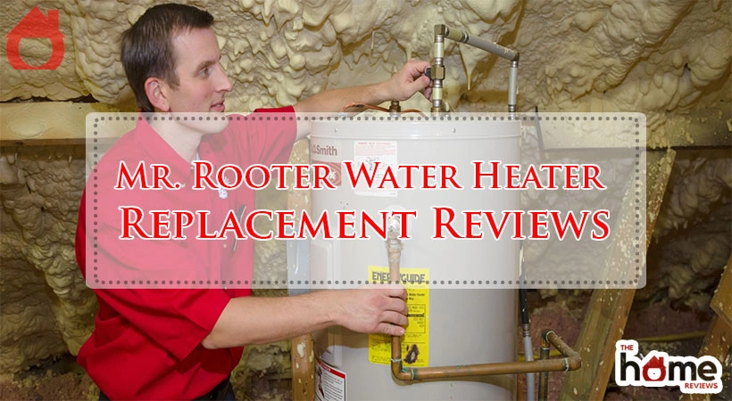Mr. Rooter Water Heater Replacement Reviews