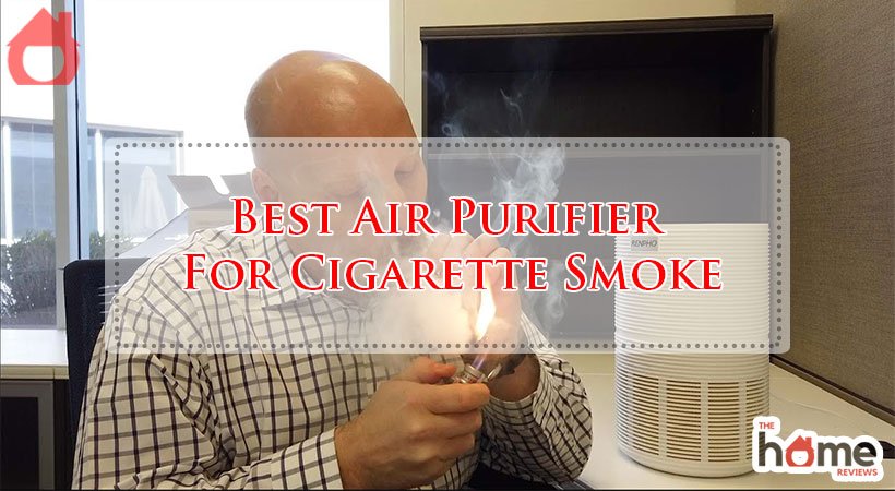 Best Air Purifier For Cigarette Smoke