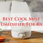 Best Cool Mist Humidifier For Baby
