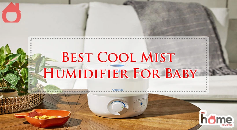 Best Cool Mist Humidifier For Baby