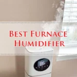 Best Furnace Humidifier