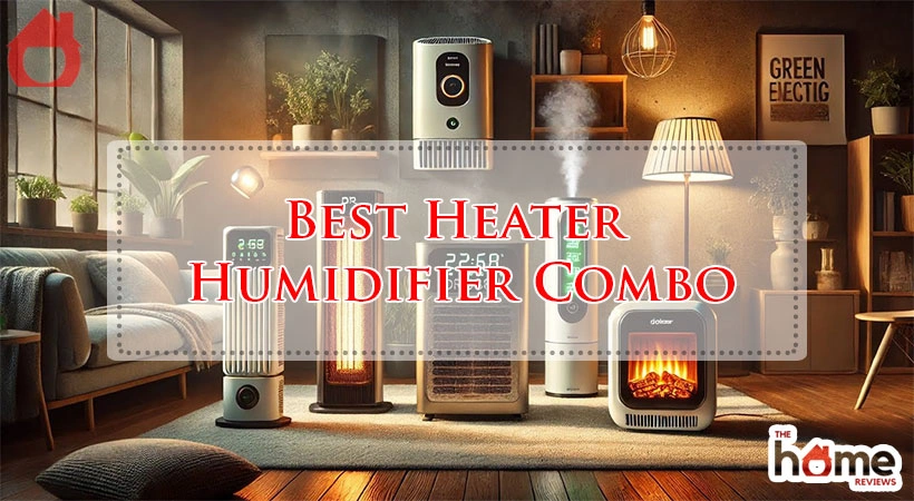Best Heater Humidifier Combo