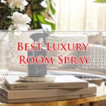 Best Luxury Room Spray