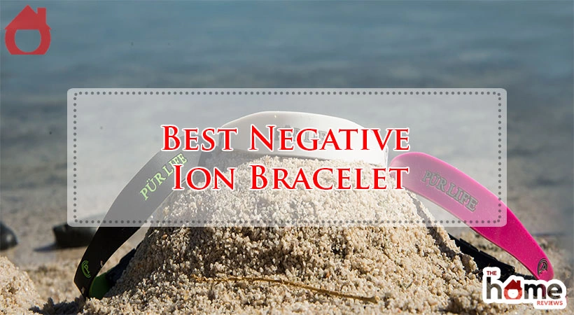 Best Negative Ion Bracelet