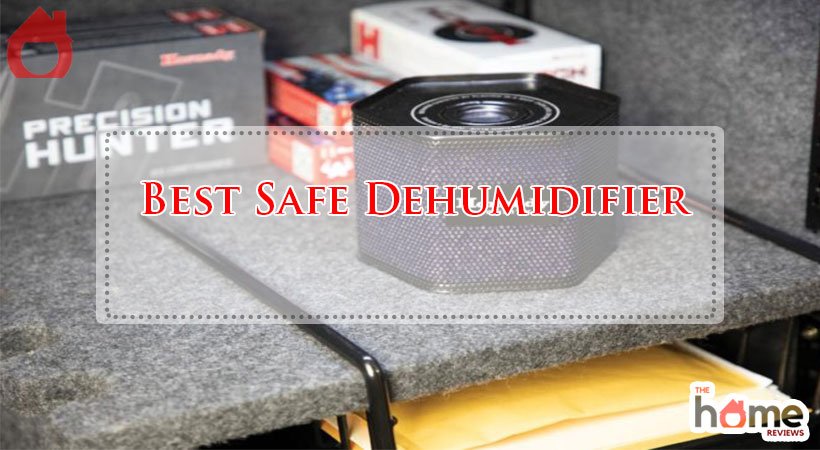 Best Safe Dehumidifier