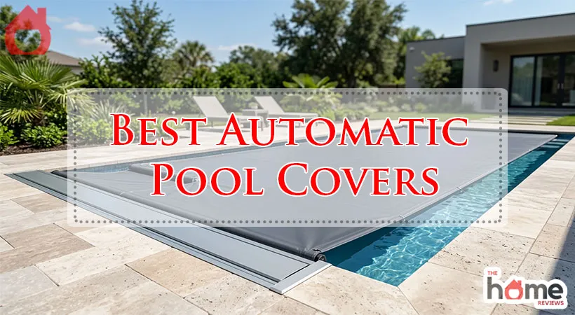 Best Automatic Pool Covers