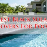 Best Black Solar Covers For Pools