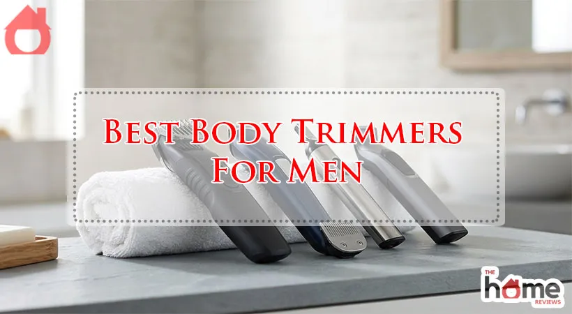 Best Body Trimmers For Men