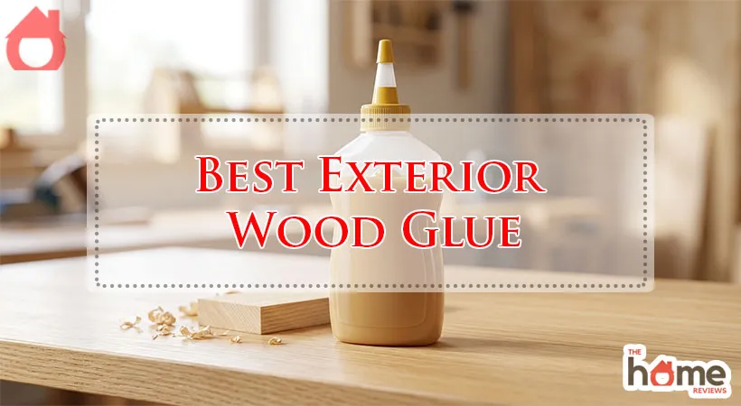 Best Exterior Wood Glue