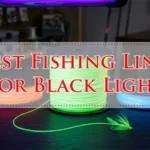 Best Fishing Line For Black Light