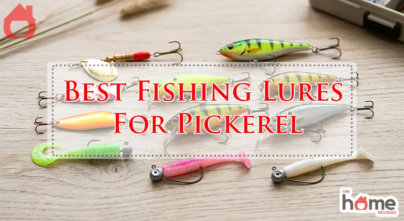 Best Fishing Lures For Pickerel