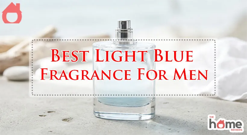 Best Light Blue Fragrance For Men