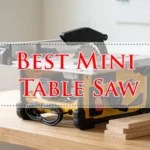 Best Mini Table Saw