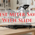 Best Miter Saw With Slide