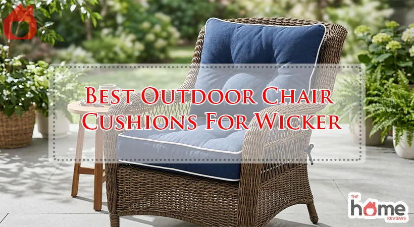 Best Outdoor Chair Cushions For Wicker