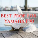 Best Prop For Yamaha F90: