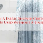 Can A Fabric Shower Curtain Be Used Without A Liner