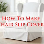 How To Make Chair Slip Covers