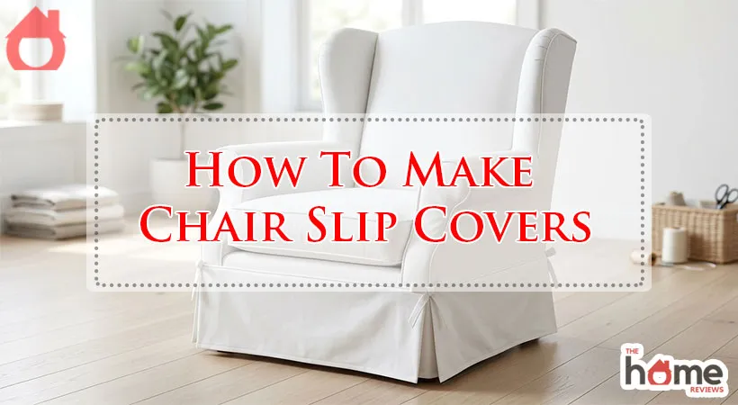 How To Make Chair Slip Covers