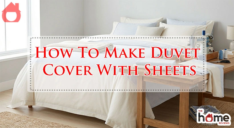 How To Make Duvet Cover With Sheets